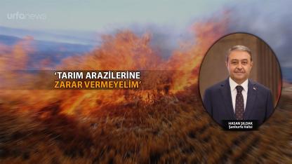 Şanlıurfa'da anız yakanlara 'ceza' uyarısı